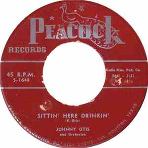 Johnny Otis And Orchestra - Sittin' Here Drinkin' / You Got Me Crying