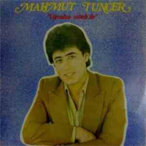 Mahmut Tuncer - Uyandım Sabah İle