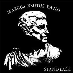 Marcus Brutus Band - Stand Back