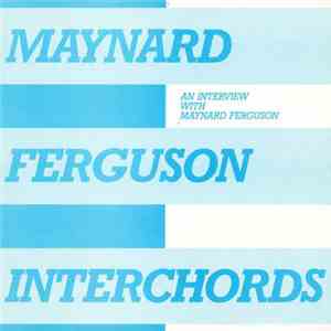 Maynard Ferguson - Interchords - An Interview With Maynard Ferguson