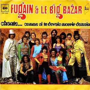 Michel Fugain & Le Big Bazar - Chante...Comme Si Tu Devais Mourir Demain