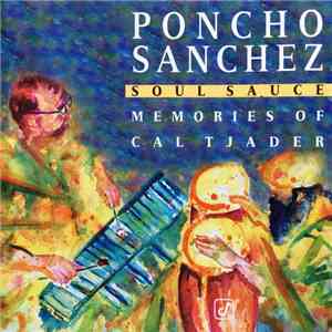 Poncho Sanchez - Soul Sauce - Memories Of Cal Tjader