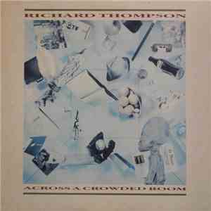 Richard Thompson - Across A Crowded Room