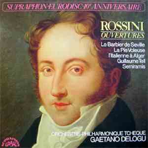 Rossini - Orchestre Philharmonique Tchèque, Gaetano Delogu - Rossini Ouvert ...