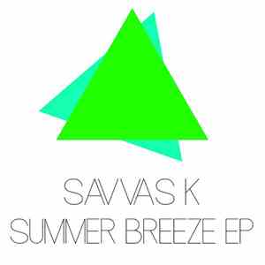 Savvas K - Summer Breeze EP