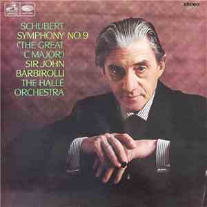 Schubert, Sir John Barbirolli, The Hallé Orchestra - Symphony No.9 ('The Gr ...