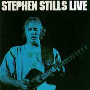 Stephen Stills - Stephen Stills Live