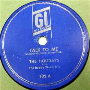 The Holidays  With The Buddy Weed Trio - Talk To Me / Three Old Maids