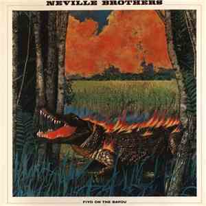 The Neville Brothers - Fiyo On The Bayou