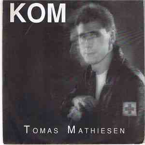 Tomas Mathiesen - Kom