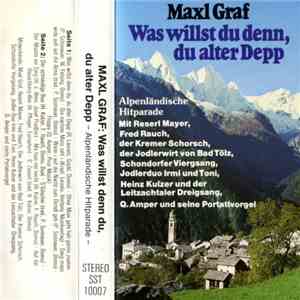 Various / Maxl Graf - Was Willst Denn Du, Du Alter Depp