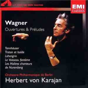 Wagner - Orchestre Philarmonique De Berlin, Herbert Von Karajan - Ouverture ...