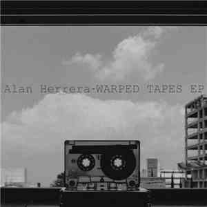 Alan Herrera - Warped Tapes EP