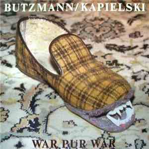 Butzmann / Kapielski - War Pur War