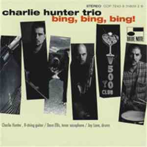 Charlie Hunter Trio - Bing, Bing, Bing!