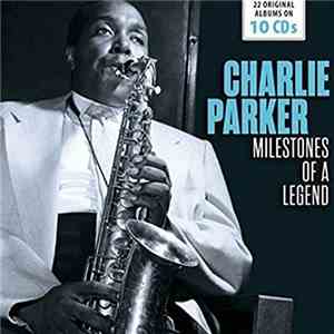 Charlie Parker - Milestones of a Legend