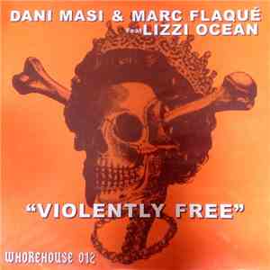 Dani Masi & Marc Flaque Feat Lizzi Ocean - Violently Free