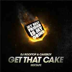 DJ Rooftop & Cakeboy  - Get That Cake