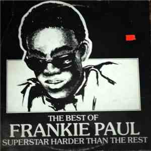 Frankie Paul - The Best Of Frankie Paul Superstar Harder Than The Rest