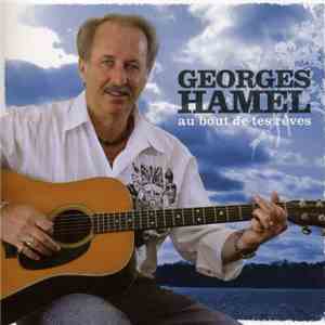 Georges Hamel  - Au Bout De Tes Rêves