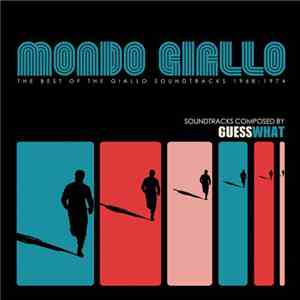 Guess What - Mondo Giallo (The Best Of The Giallo Soundtracks 1968-1974)