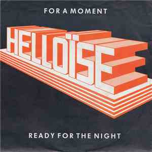 Helloïse - For A Moment / Ready For The Night