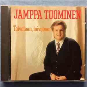 Jamppa Tuominen - Toivotaan, Toivotaan