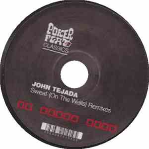 John Tejada - Sweat (On The Walls) Remixes