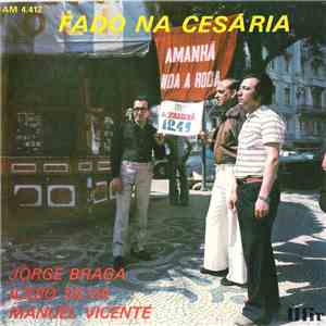 Jorge Braga / Ilídio Silva / Manuel Vicente - Fado Na Cesária