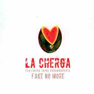 La Cherga Featuring Irina Karamarkovic - Fake No More