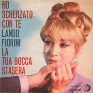 Lando Fiorini - Ho Scherzato Con Te / La Tua Bocca Stasera