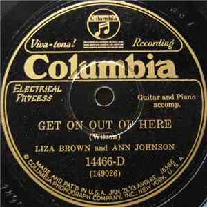 Liza Brown And Ann Johnson - Get On Out Of Here / Let's Get It Straight
