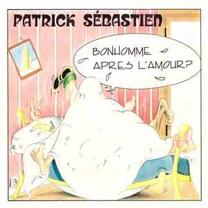 Patrick Sébastien - Bonhomme Après L'amour?