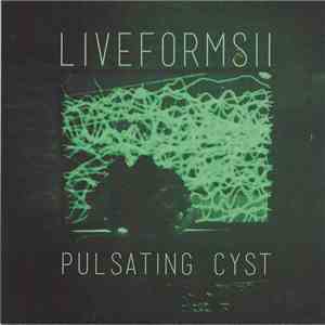Pulsating Cyst - Liveforms II