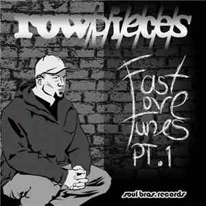 Row/p/i/e/c/e/s - Fast Love Tunes Pt. 1
