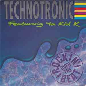 Technotronic Featuring Ya Kid K - Rockin' Over The Beat