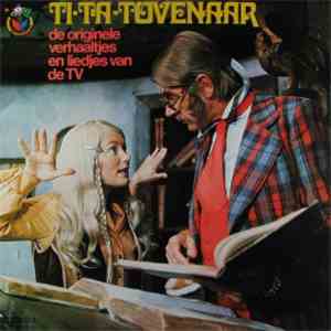 Ti-Ta-Tovenaar - De Originele Verhaaltjes En Liedjes Van De Tv