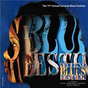 Various - Lucerne Blues Festival 2011  The 17th Annual Lucerne Blues Festiv ...
