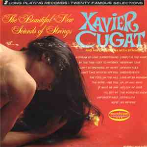 Xavier Cugat And His Orchestra - The Beautiful New Sound Of Strings