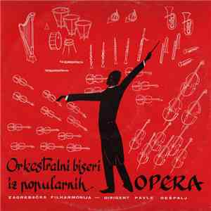 Zagrebačka Filharmonija - Pavle Dešpalj - Orkestralni Biseri Iz Popularnih ...