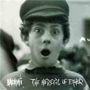 Badawi - The Heretic Of Ether