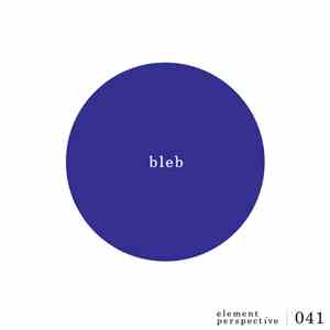 Bleb  - Element Perspective 041