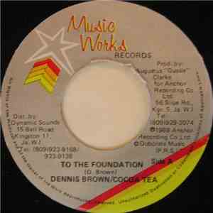 Dennis Brown / Cocoa Tea - To The Foundation