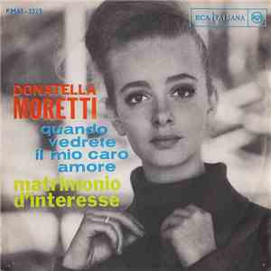 Donatella Moretti - Quando Vedrete Il Mio Caro Amore / Matrimonio D'Interes ...