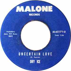Dry Ice - Uncertain Love
