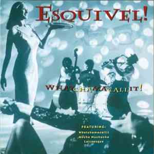 Esquivel - Whatchamacallit!