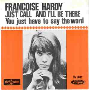 Françoise Hardy - Just Call And I'll Be There / You Just Have To Say The Word