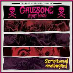 Gruesome Stuff Relish - Sempiternal Death Grind