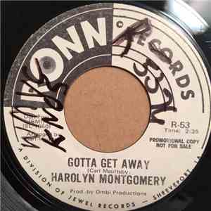 Harolyn Montgomery - Gotta Get Away / Gonna Make A Change