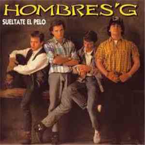 Hombres G - Sueltate El Pelo